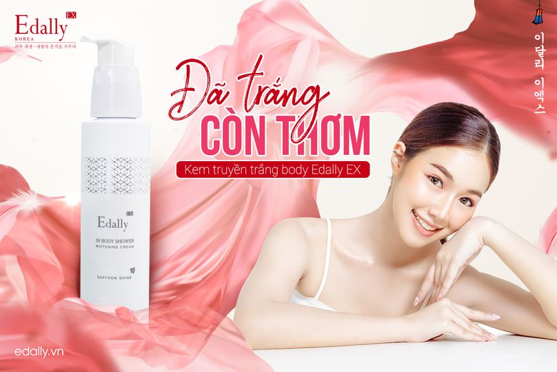 KEM BODY TRUYỀN TRẮNG EDALLY EX - ĐÃ TRẮNG CÒN THƠM 