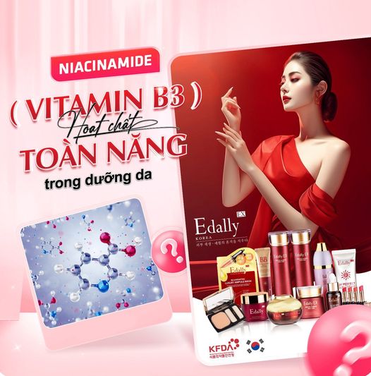 Edally và hoạt chất Niacinamide ( Vitamin B3) - Hoạt chất toàn năng trong dưỡng da 