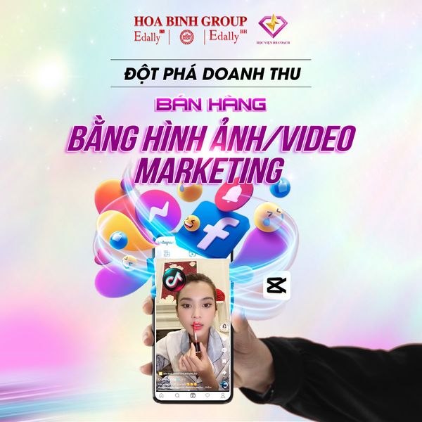 ĐỘT PHÁ DOANH THU BÁN HÀNG BẰNG HÌNH ẢNH/VIDEO MARKETING 